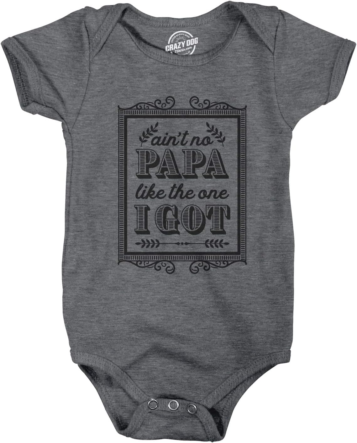 Creeper Aint No Papa Like The One I Got Baby T Shirt Funny Fathers Day Newborn