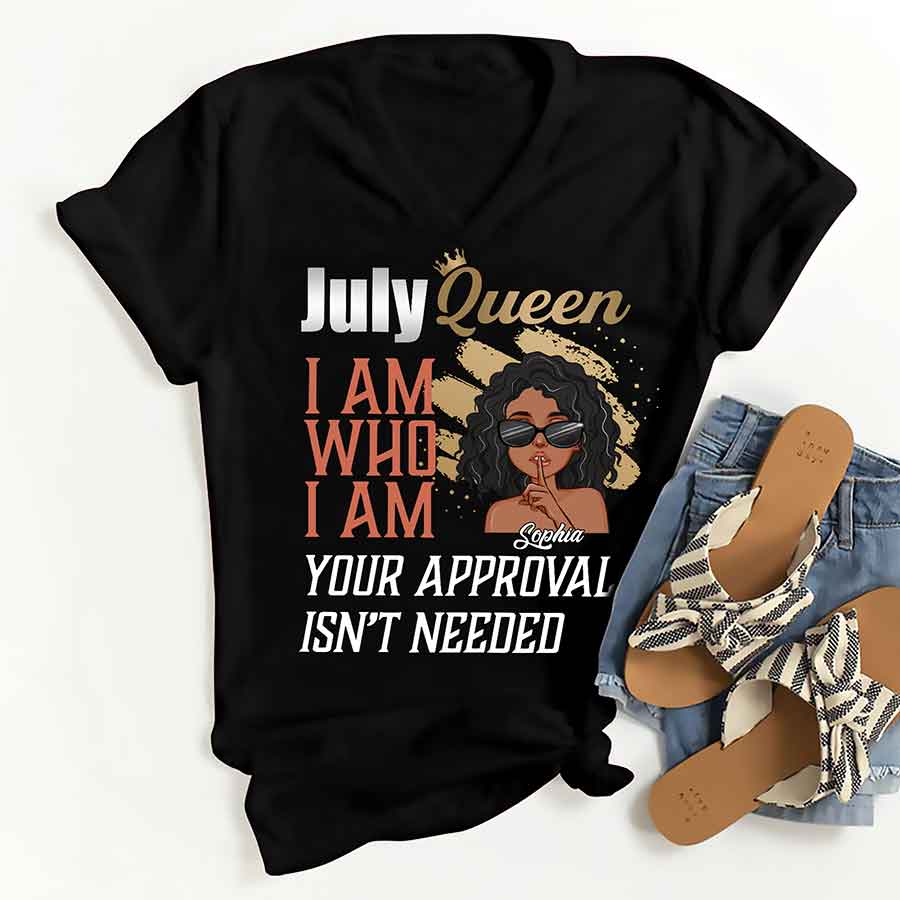 July Birthday Shirt, Custom Birthday Shirt, Queens Born In July, July Birthday Shirts For Woman,July Queen I Am Who I Am, July Birthday Gifts -YPT-ALK