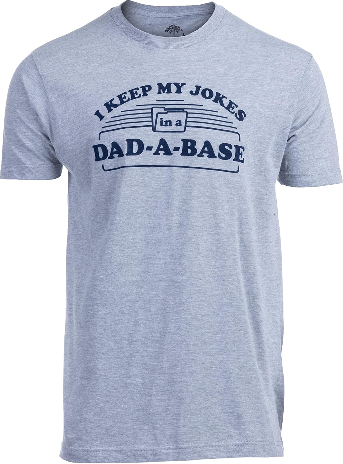 I Keep My Dad Jokes in a Dad-A-Base | Funny Father Tee, Grandpa ShirtDaddy Father&#39;s Day Pun Humor