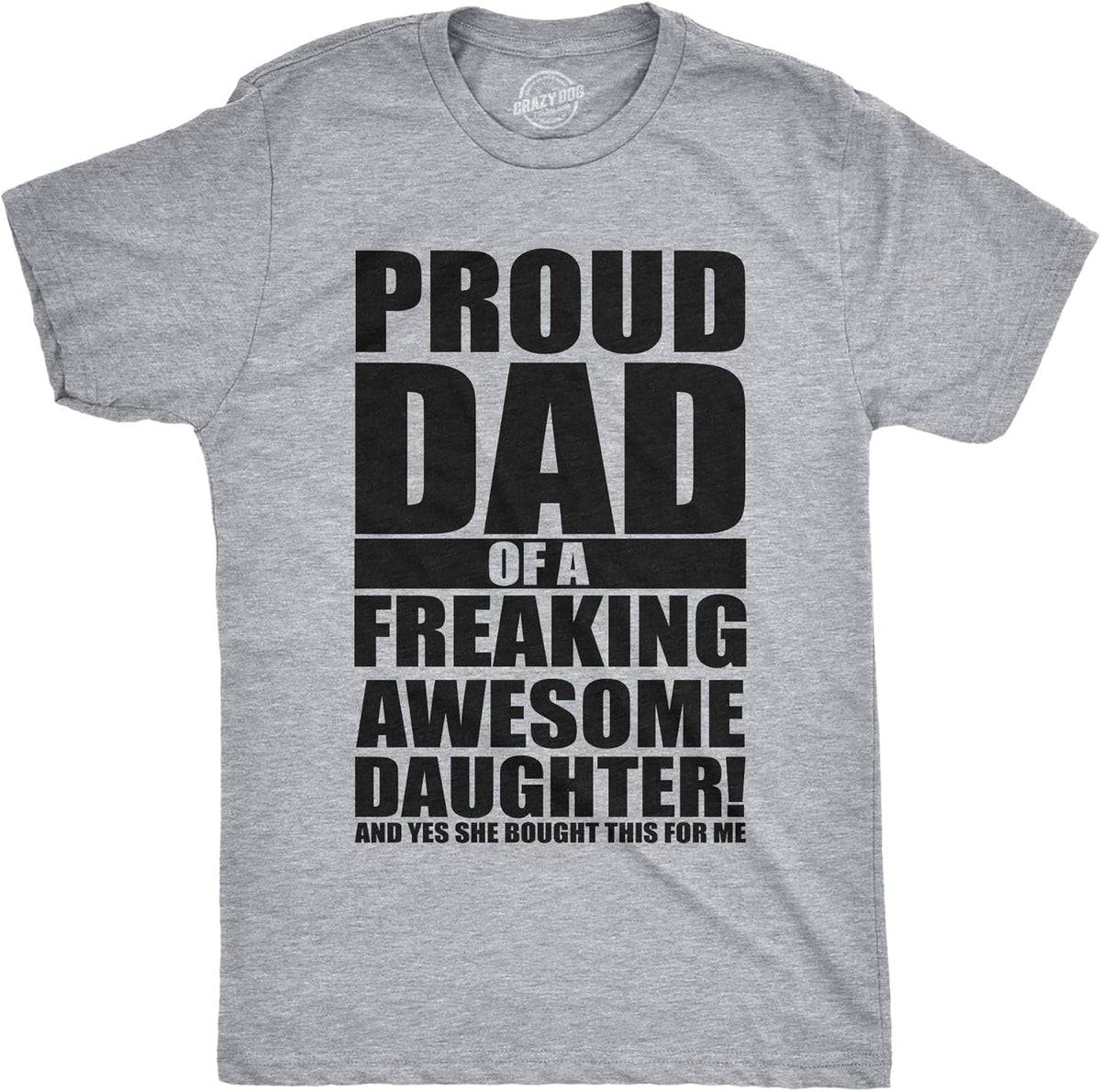 Mens Proud Dad of A Freaking Awesome Daughter T Shirt Funny Fathers Day Tee