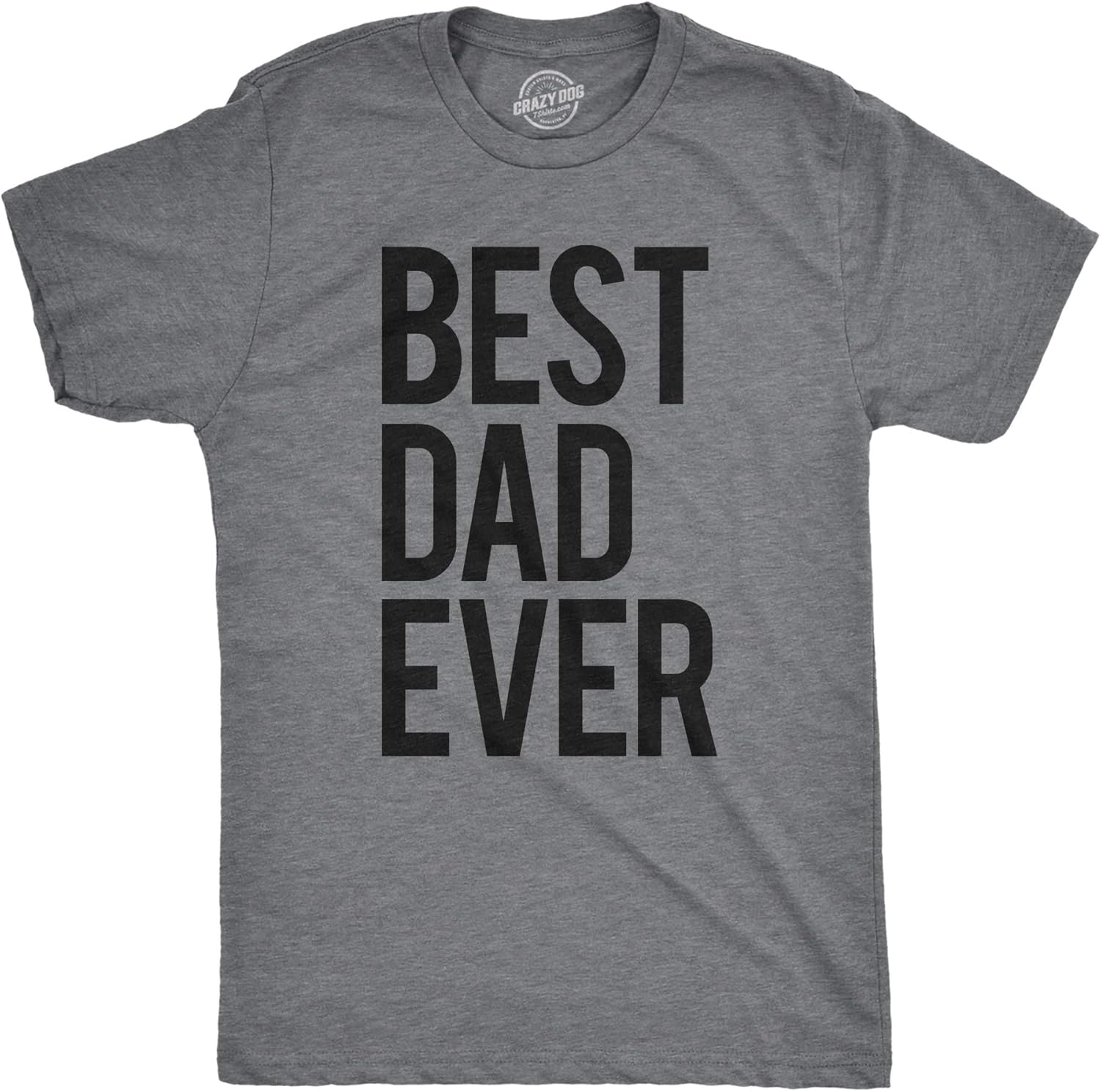 Mens Best Dad Ever T Shirt Funny Tee for Fathers Day Idea for Husband Novelty