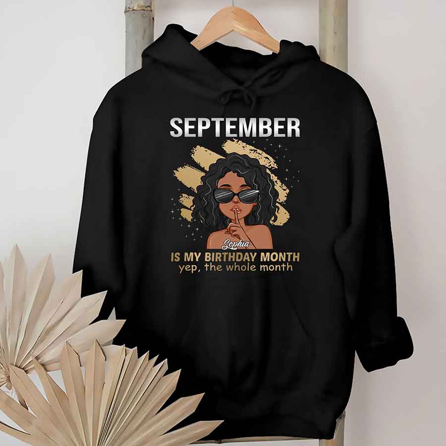 September Birthday Shirt, Custom Birthday Shirt, Queens Born In September, September Birthday Shirts For Woman, September Birthday Gifts, September Is My Birthday Month, Yep The Whole Month-YPT-ALK