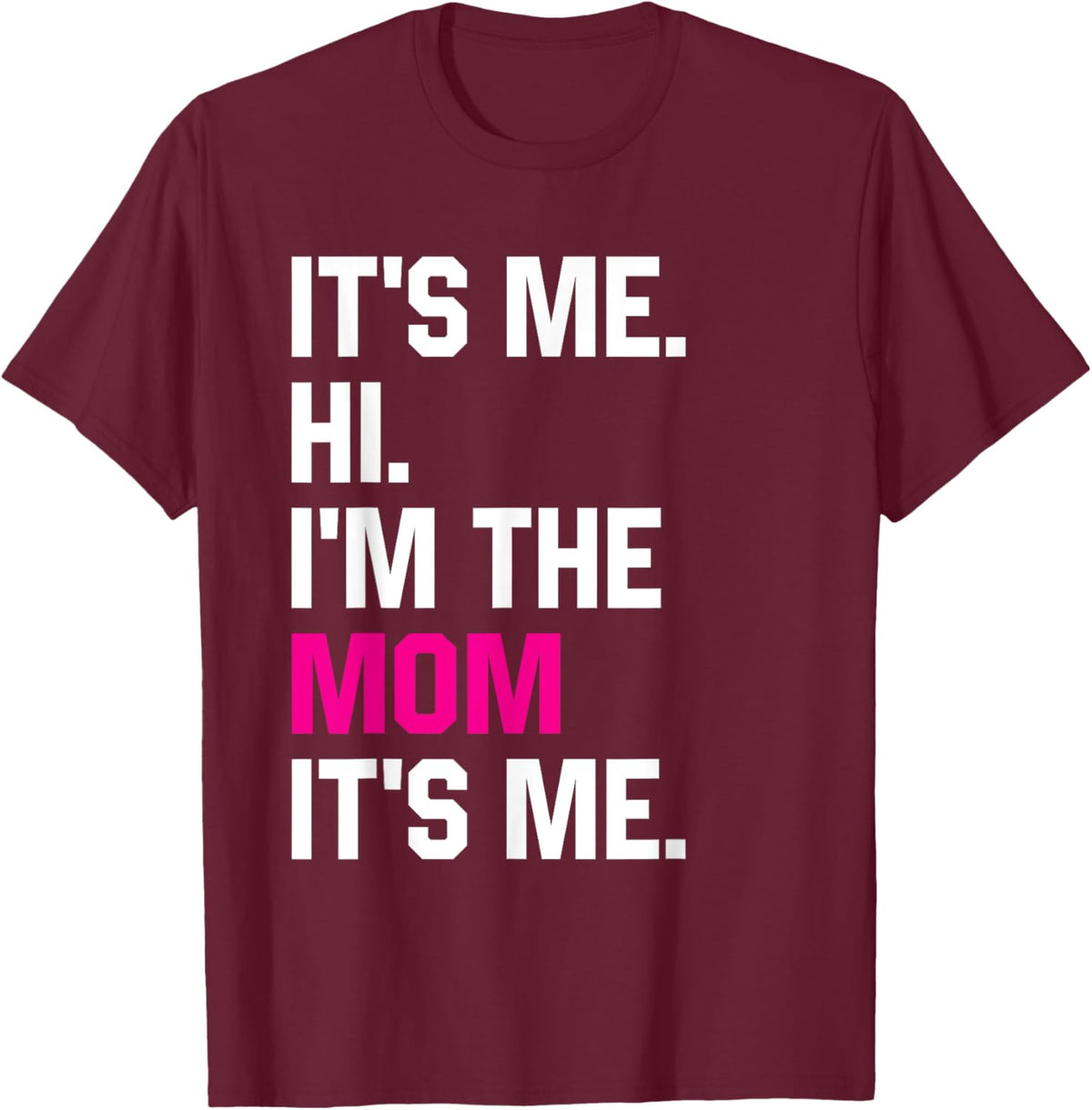 Mothers Day Funny Its Me Hi Im The Mom Its Me