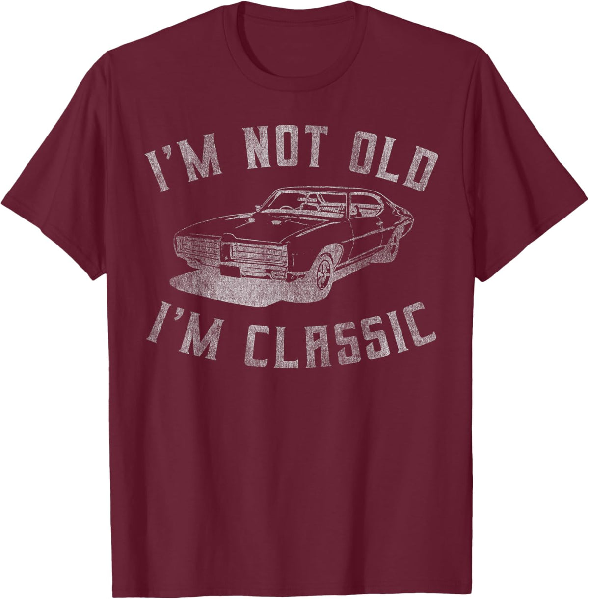 I&#39;m Not Old I&#39;m Classic Funny Car Graphic - Mens &amp; Womens Short Sleeve