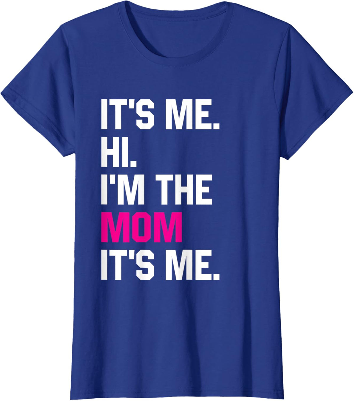 Mothers Day Funny Its Me Hi Im The Mom Its Me