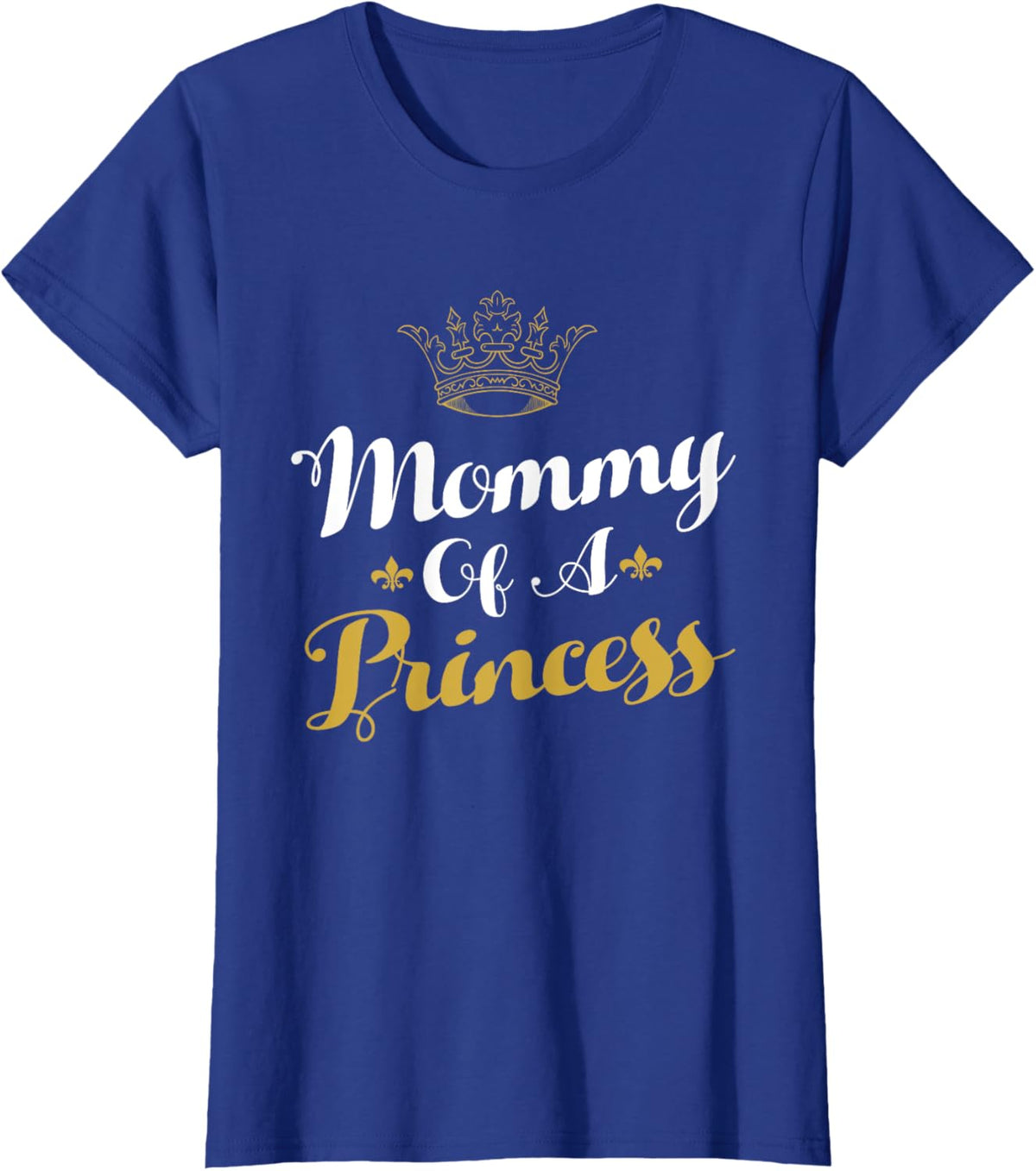 Mommy Of A Princess Daughter Mothers Day For Mom