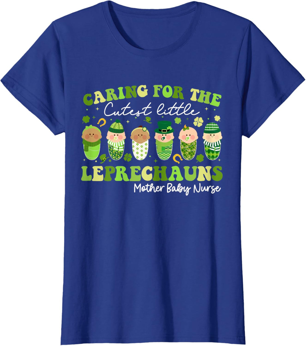 Care For Little Leprechauns Mother Baby Nurse St Patricks Mother Shirt