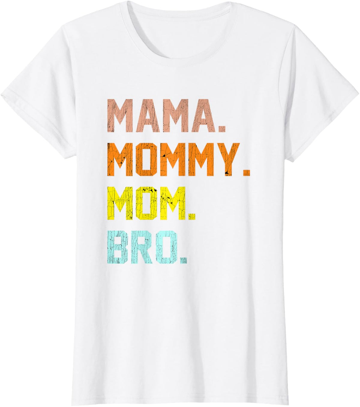 Mama Mommy Mom Bro Mothers Day