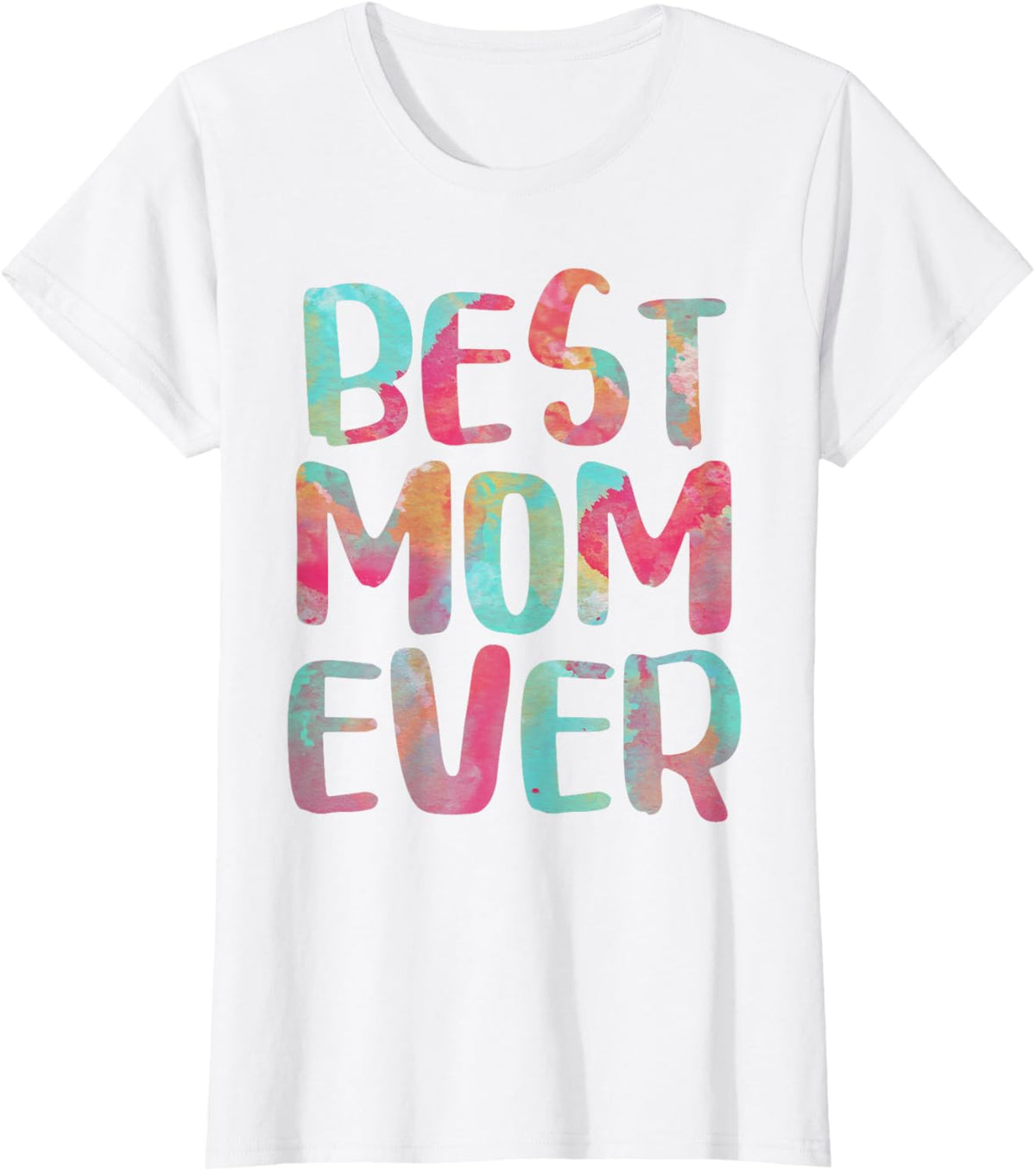 Best Mom Ever T-Shirt Mother&#39;s Day Shirt