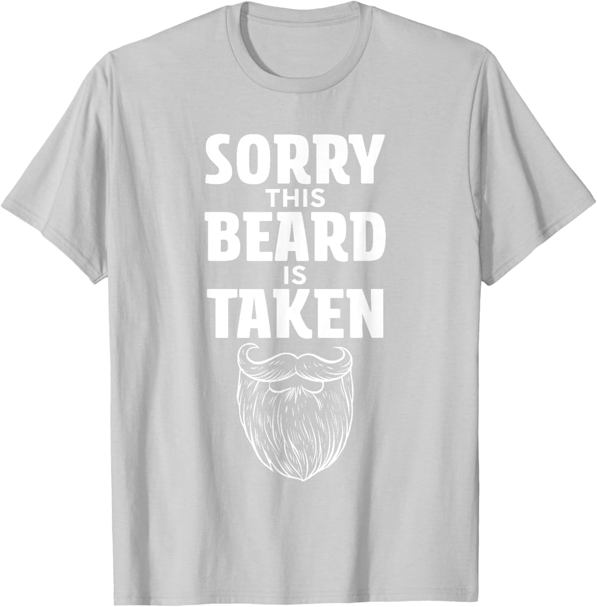 Sorry This Beard is Taken Shirt Valentines Day for Him