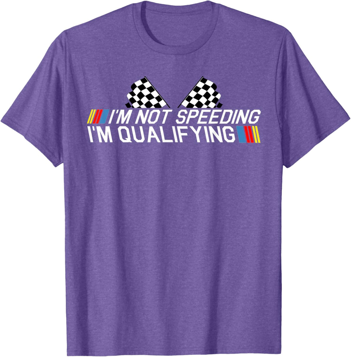 Im Not Speeding Im Qualifying T Shirt Race Track Fathers Day