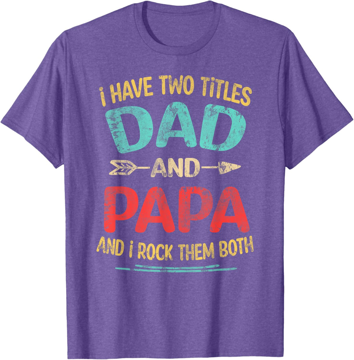 I Have Two Titles Dad And Papa Funny Father&#39;s Day Dad Gift
