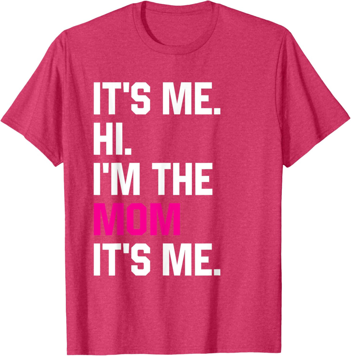 Mothers Day Funny Its Me Hi Im The Mom Its Me