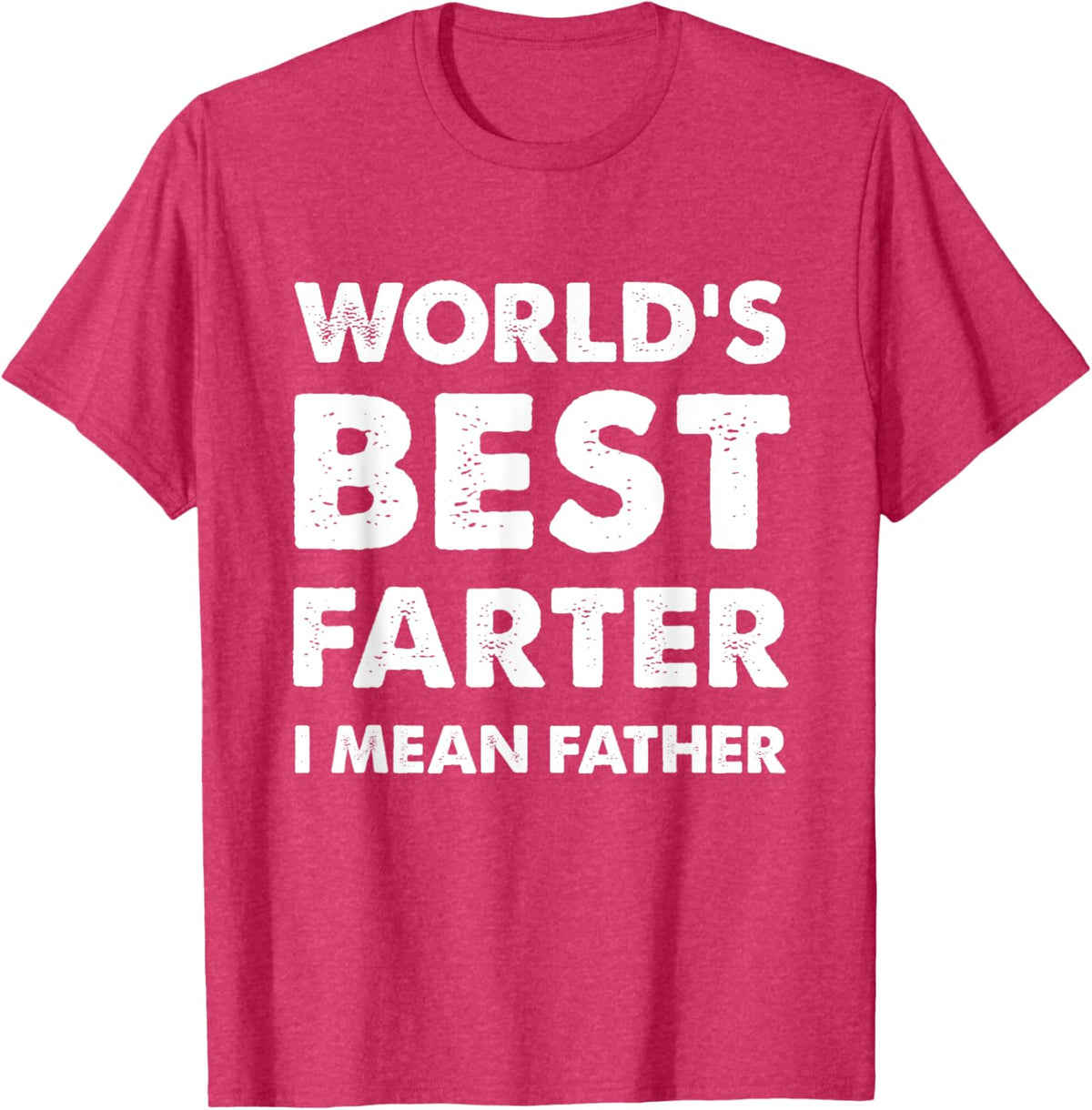Father&#39;s Day Retro Dad World&#39;s Best Farter I Mean Father