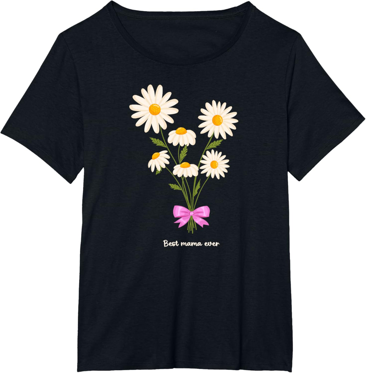 Best Mama Ever Mom Daisy Flower Mama Mother&#39;s Day