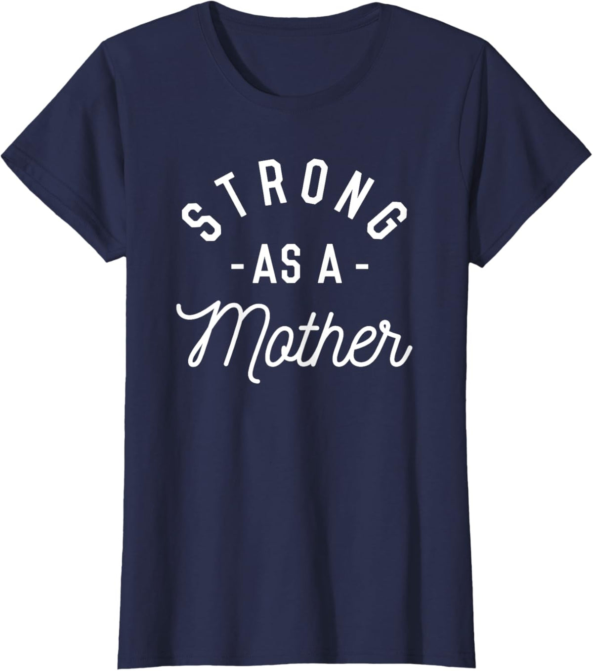Strong as a Mother T-Shirt - Mothers Day Gift - Baby Shower