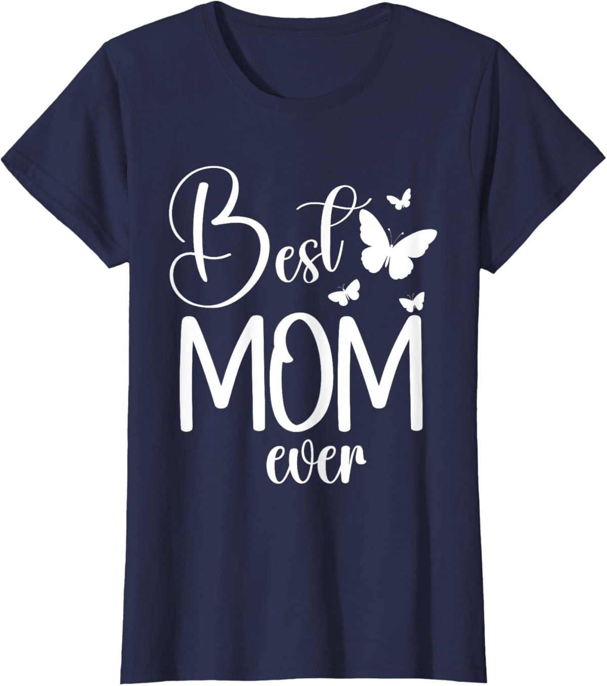 Best Mom Ever Funny Butterfly Mother&#39;s Day Women