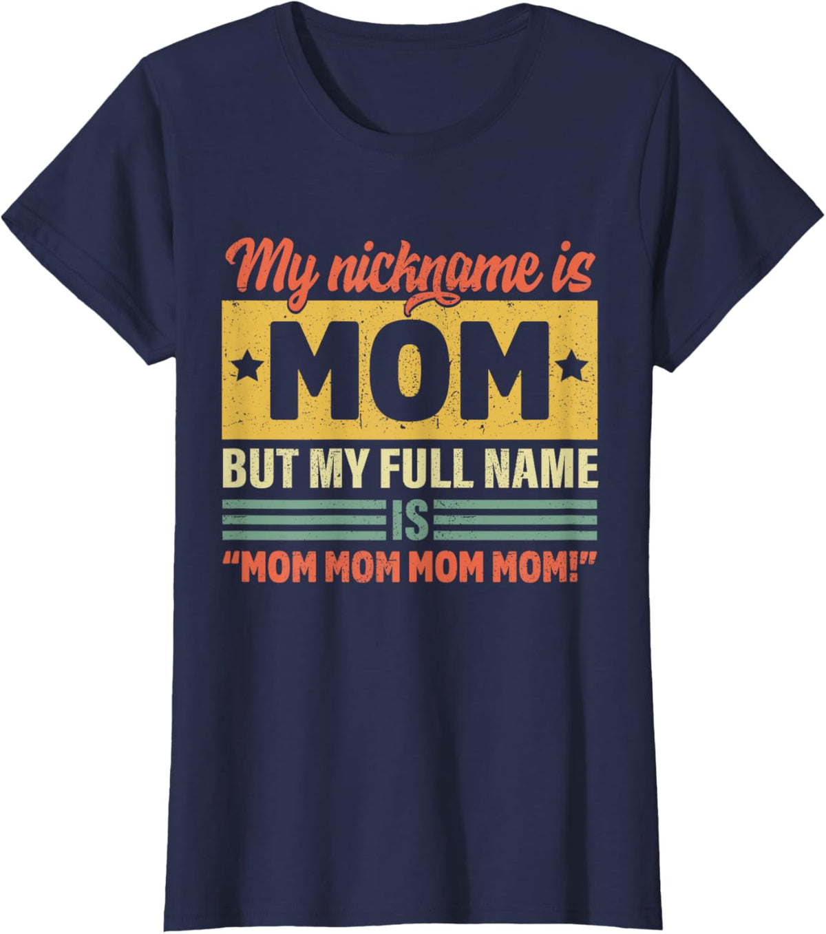 My Nickname Is Mom But My Full name Is Mom Mother&#39;s day
