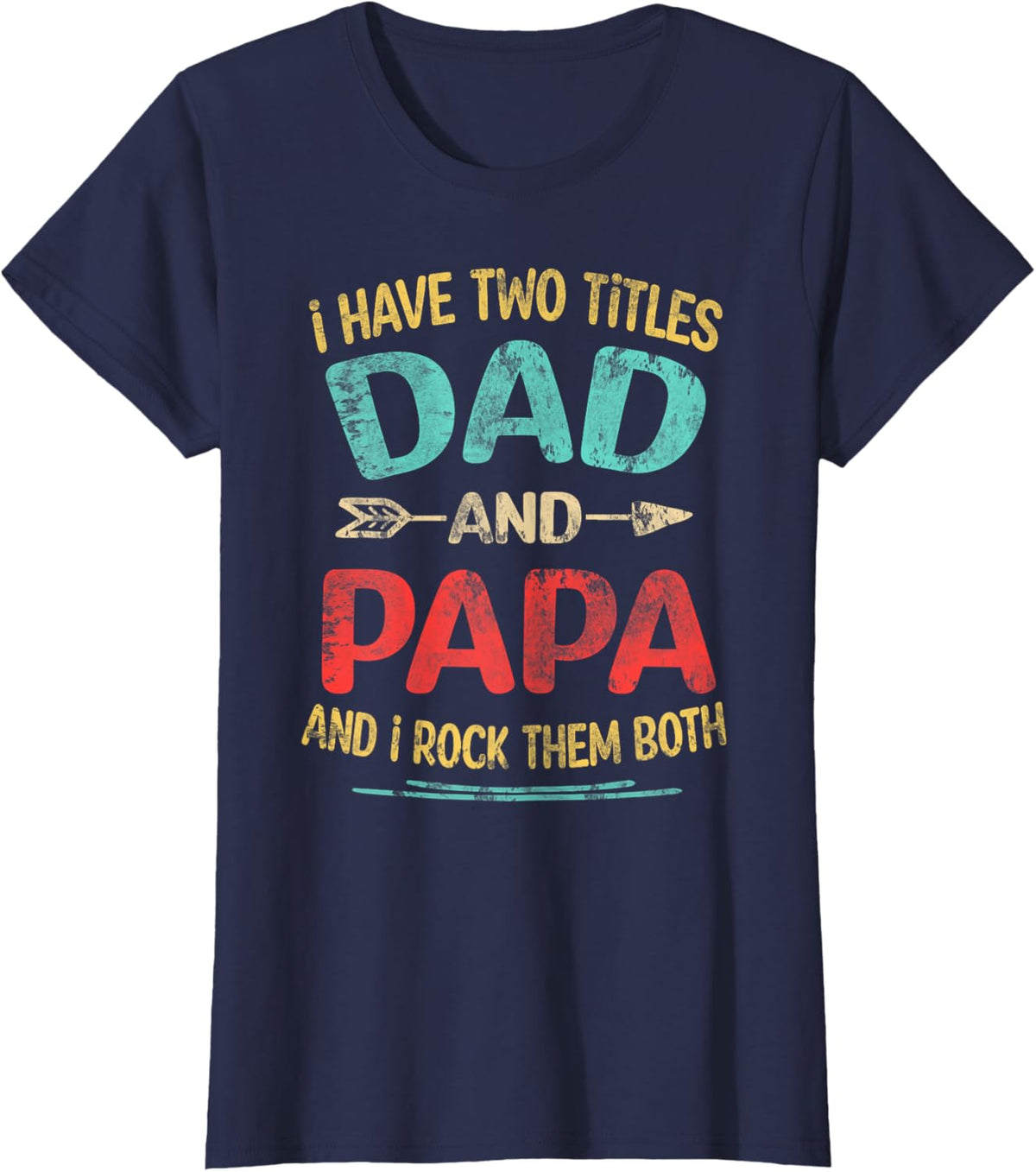 I Have Two Titles Dad And Papa Funny Father&#39;s Day Dad Gift