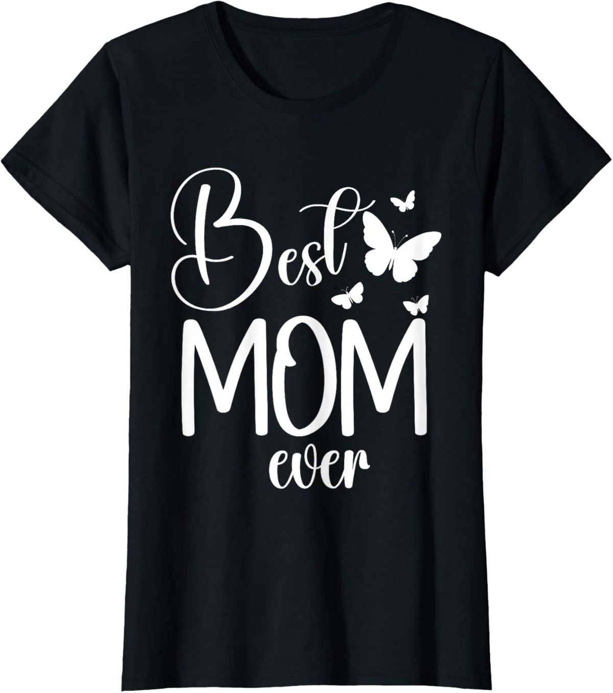 Best Mom Ever Funny Butterfly Mother&#39;s Day Women