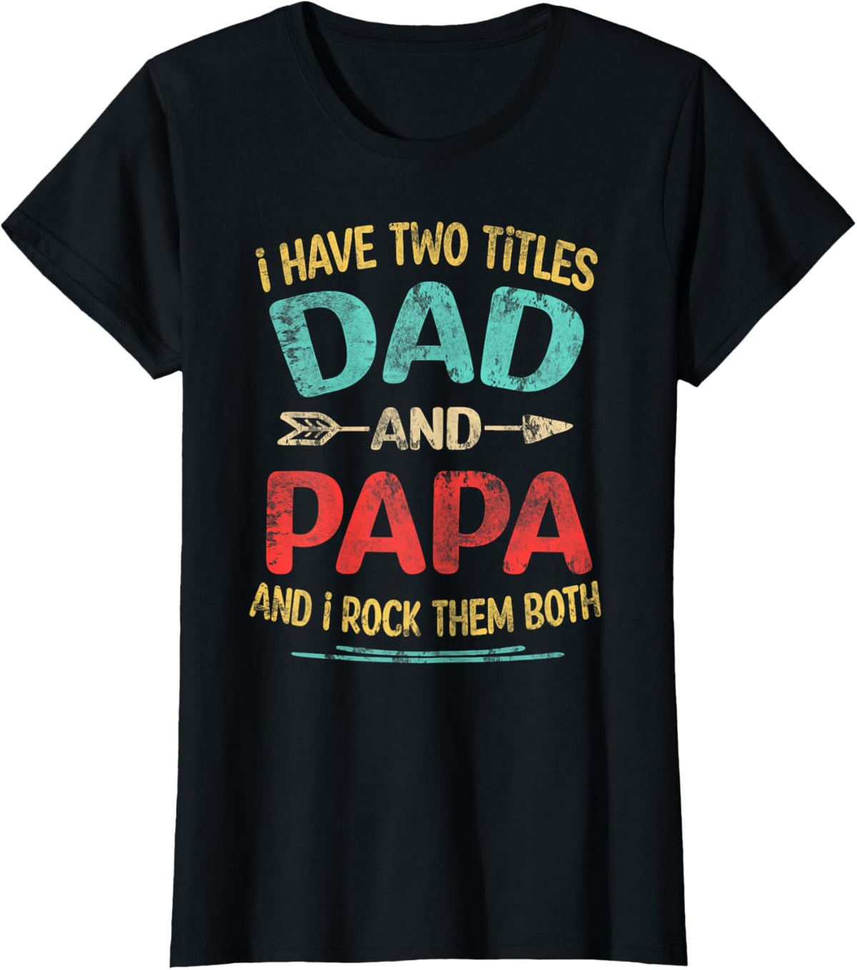 I Have Two Titles Dad And Papa Funny Father&#39;s Day Dad Gift