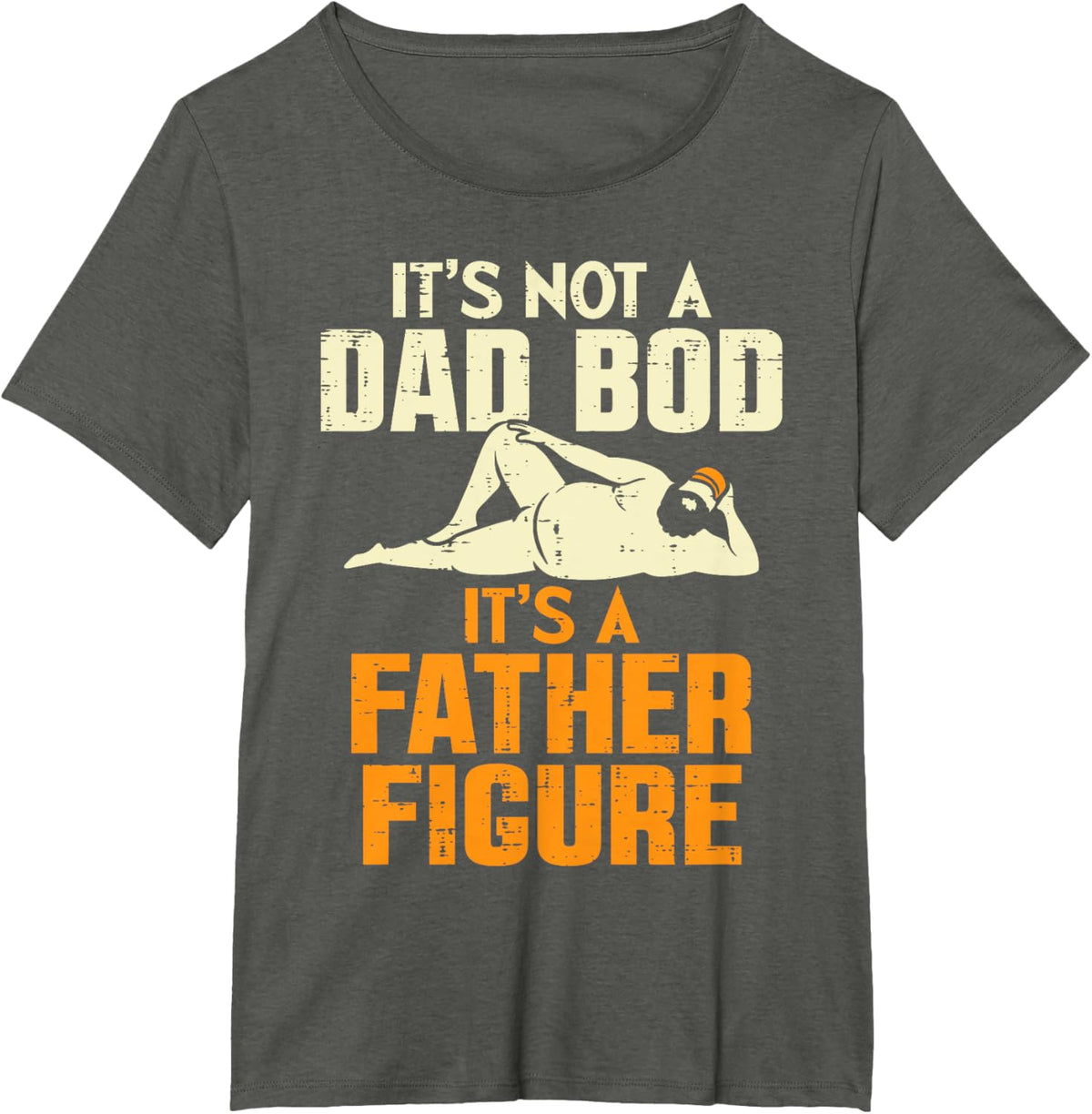 Not Dad Bod Its A Father Figure Funny Fathers Day Daddy Papa