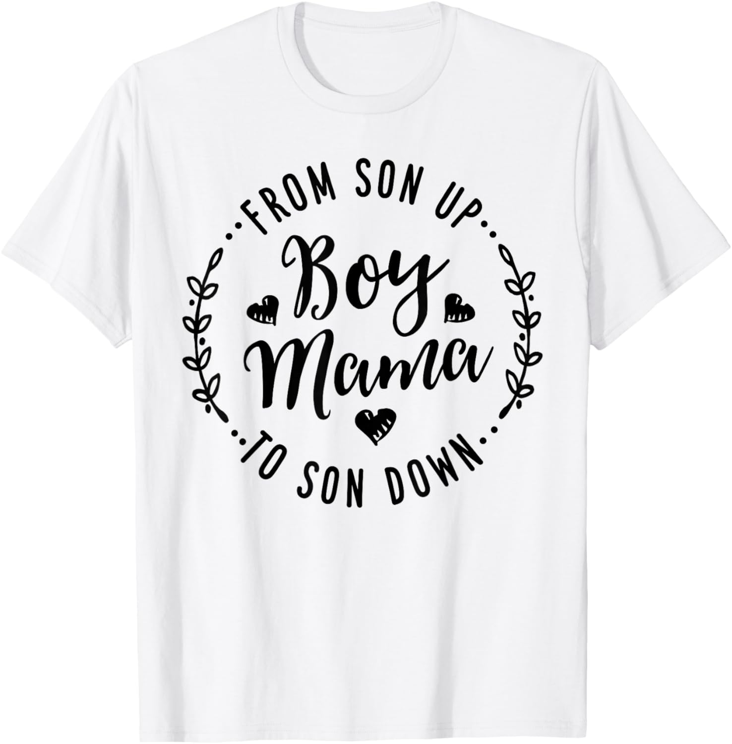 Boy Mama From Son Up To Sun Down Mother's Day Funny Mom Mother Shirt
