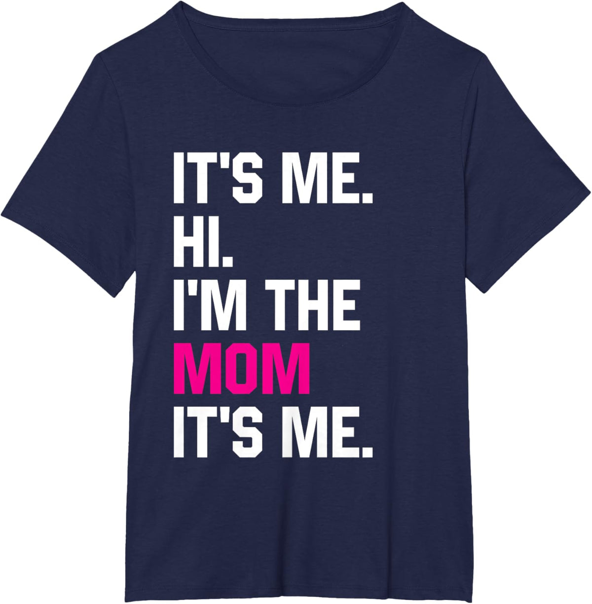 Mothers Day Funny Its Me Hi Im The Mom Its Me