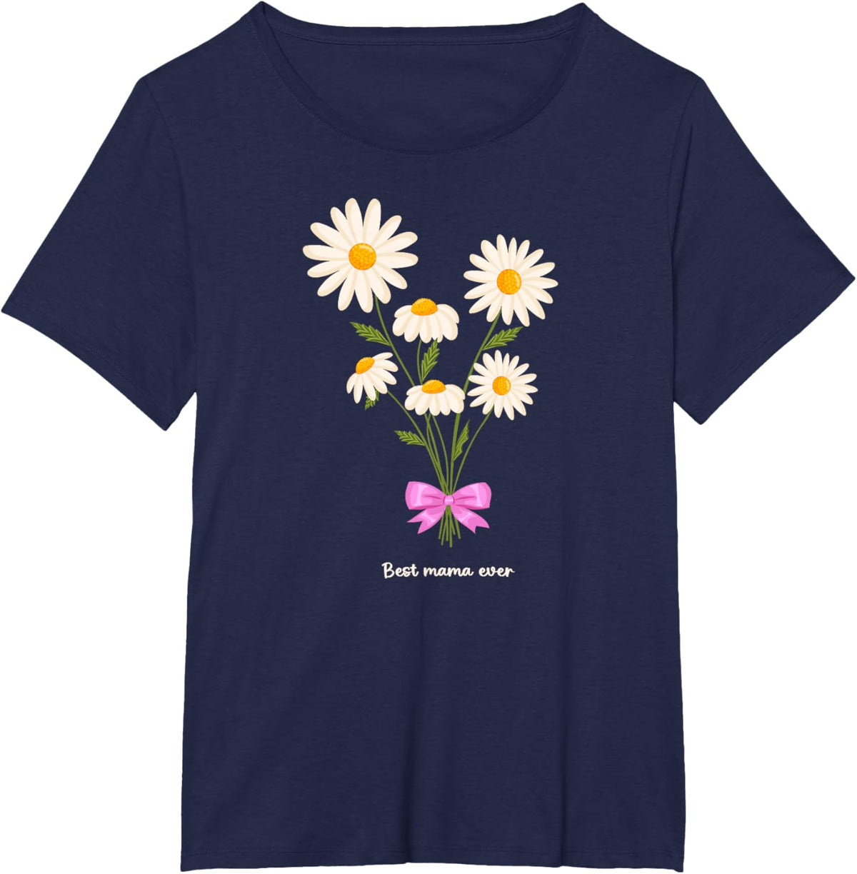 Best Mama Ever Mom Daisy Flower Mama Mother&#39;s Day
