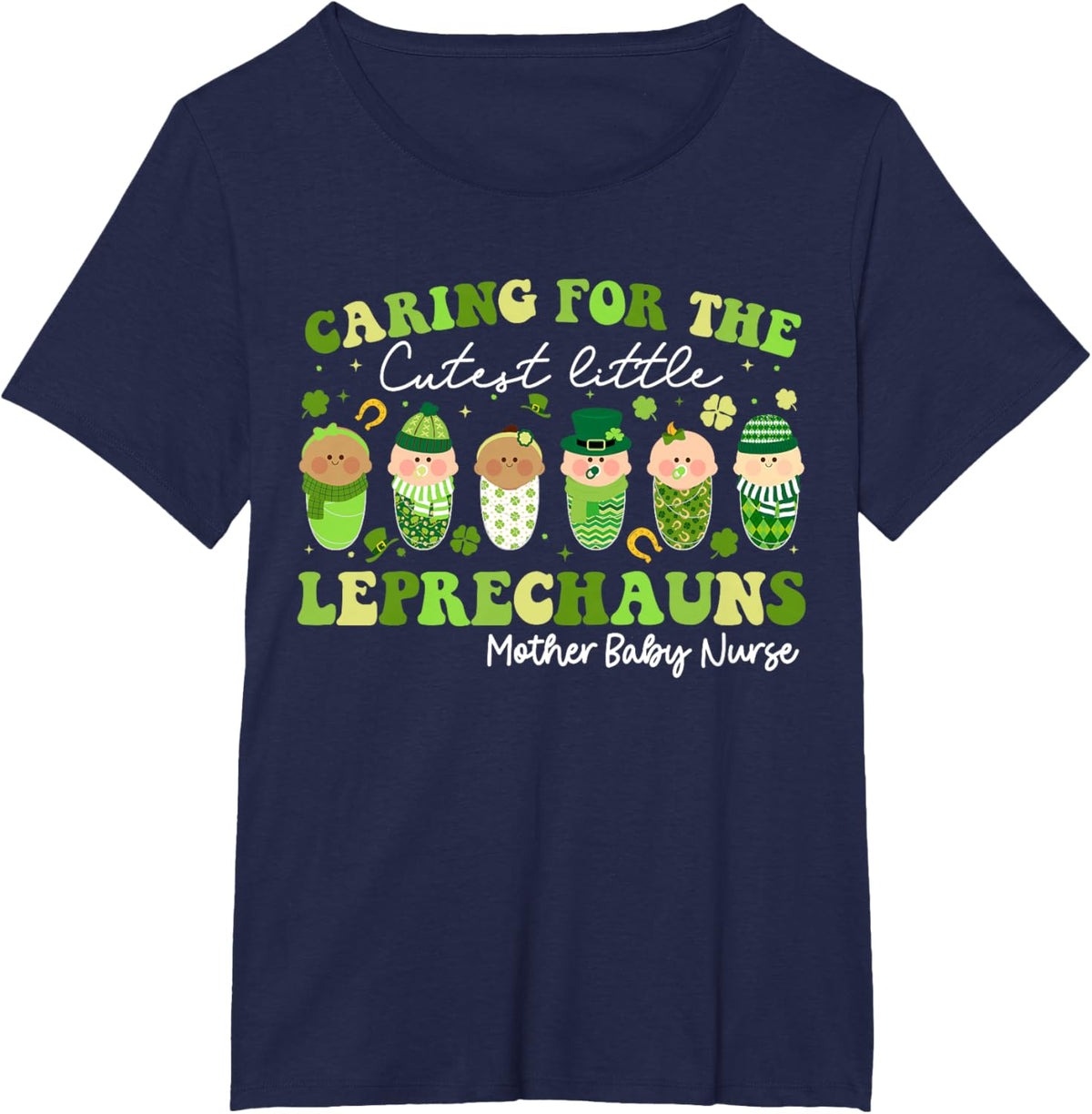 Care For Little Leprechauns Mother Baby Nurse St Patricks Mother Shirt
