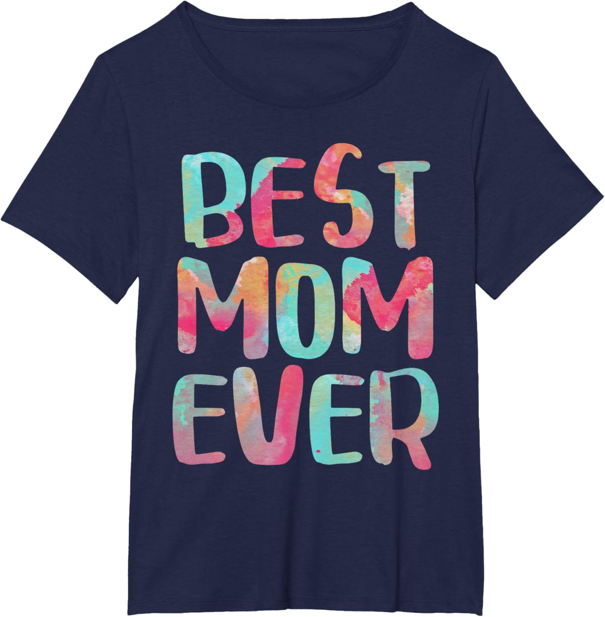 Best Mom Ever T-Shirt Mother&#39;s Day Shirt