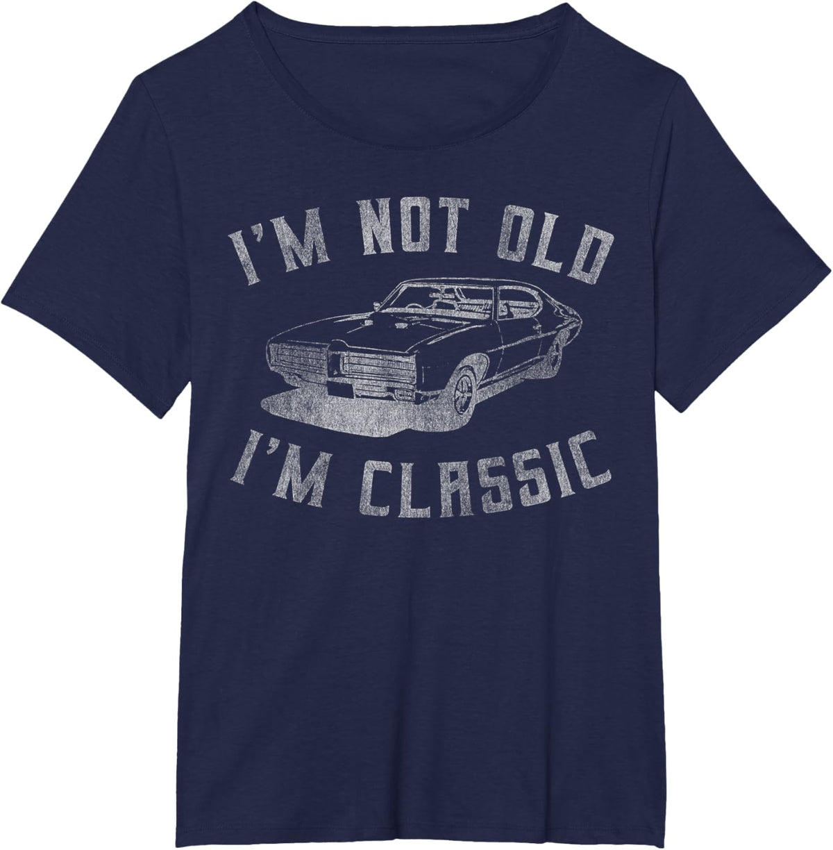 I&#39;m Not Old I&#39;m Classic Funny Car Graphic - Mens &amp; Womens Short Sleeve