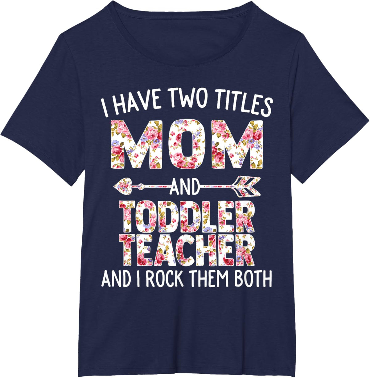 I Have Two Titles Mom &amp; Toddler Teacher Mothers Day Flower