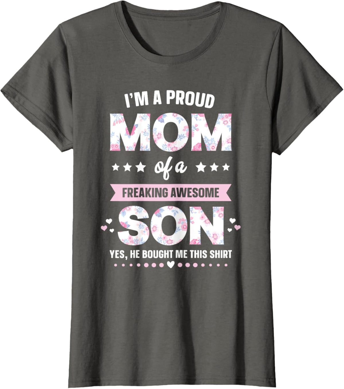 I&#39;m A Proud Mom Shirt Gift From Son To Mom Funny Mothers Day Mother Shirt