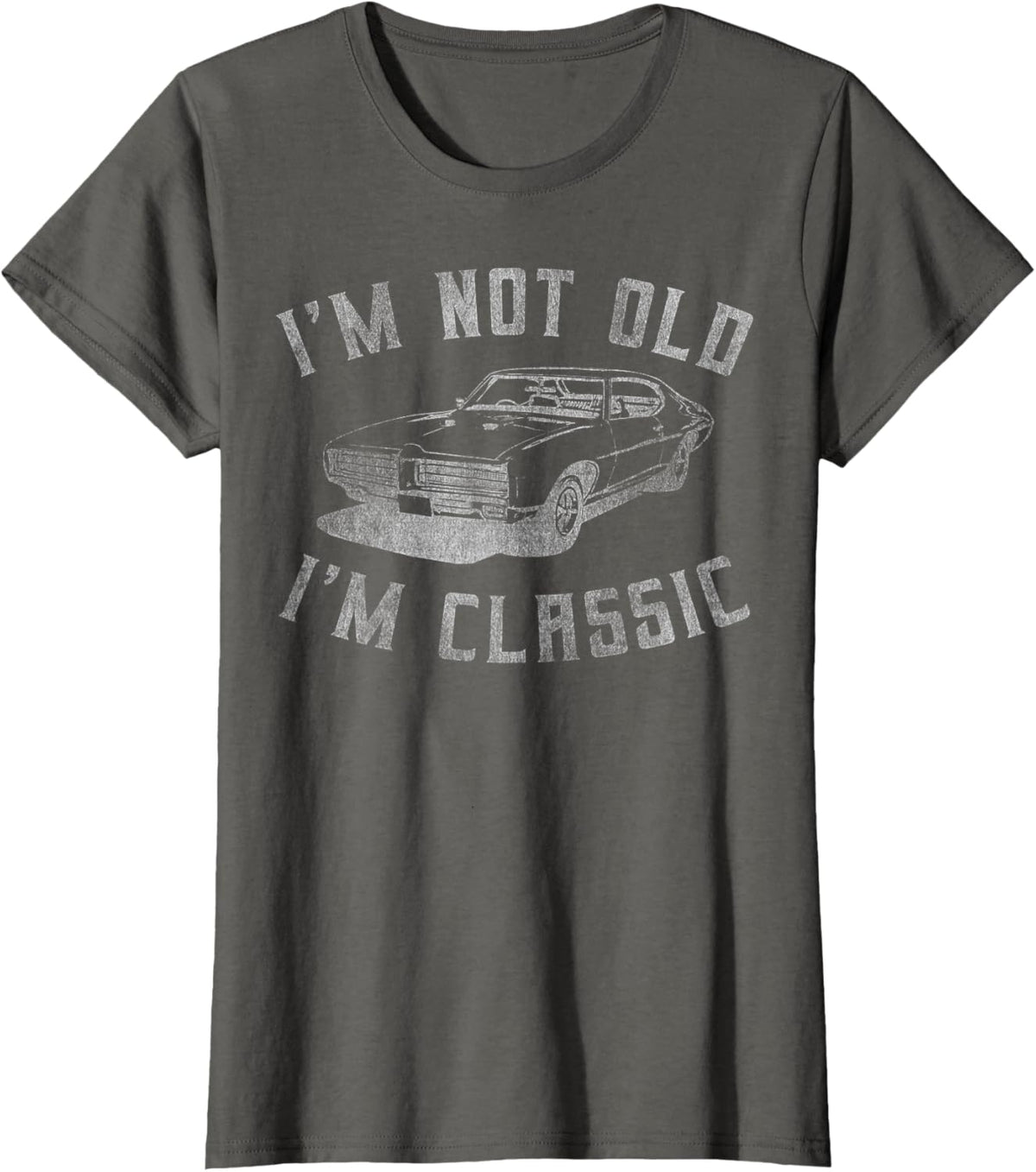 I&#39;m Not Old I&#39;m Classic Funny Car Graphic - Mens &amp; Womens Short Sleeve