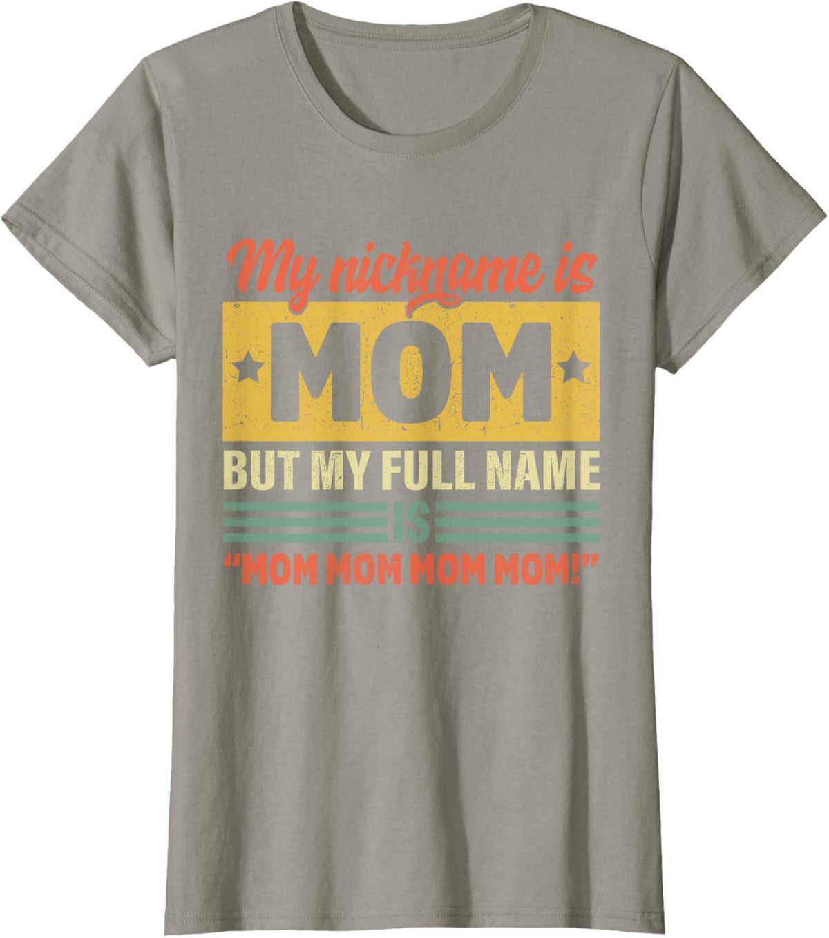 My Nickname Is Mom But My Full name Is Mom Mother&#39;s day