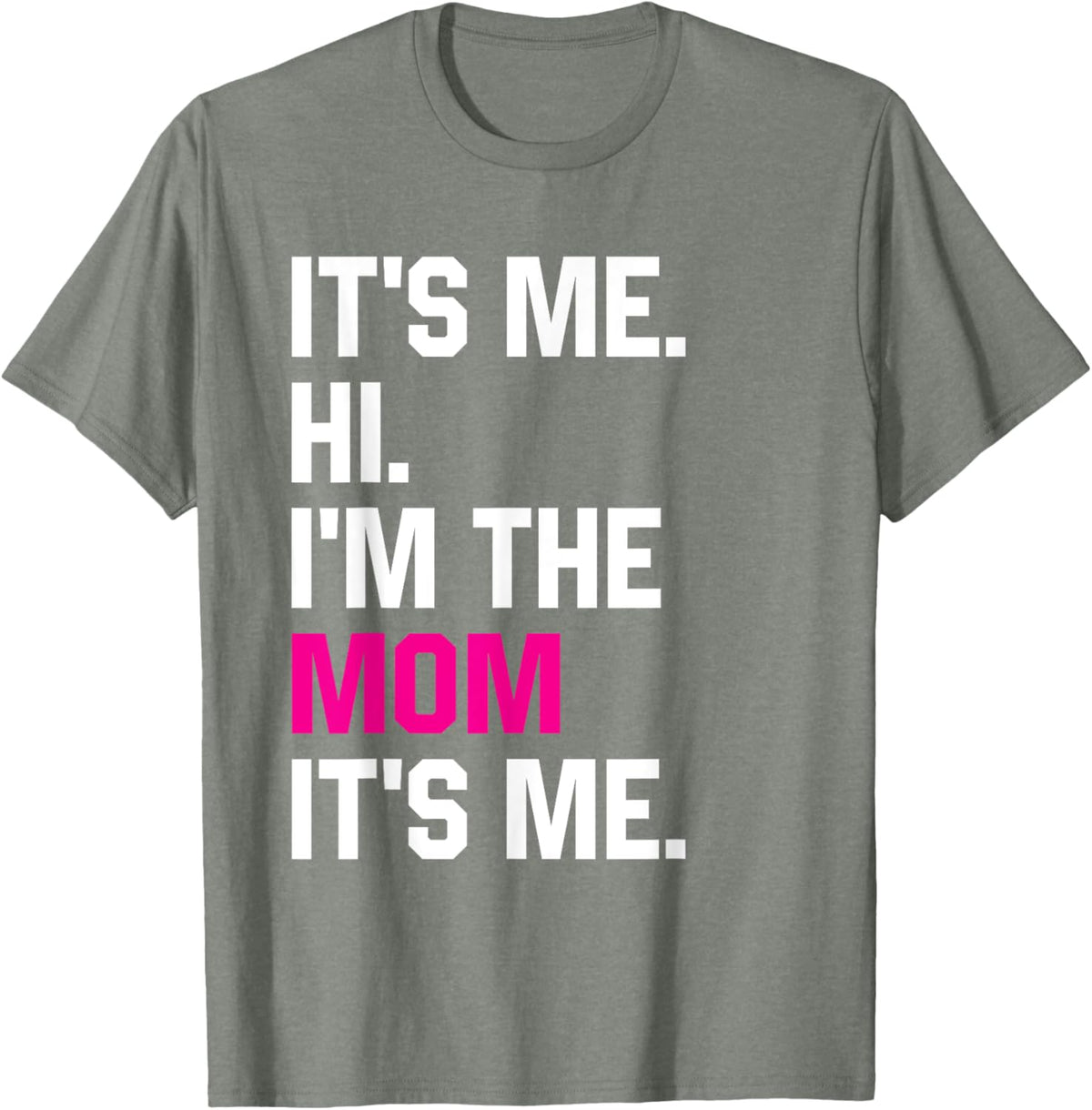 Mothers Day Funny Its Me Hi Im The Mom Its Me