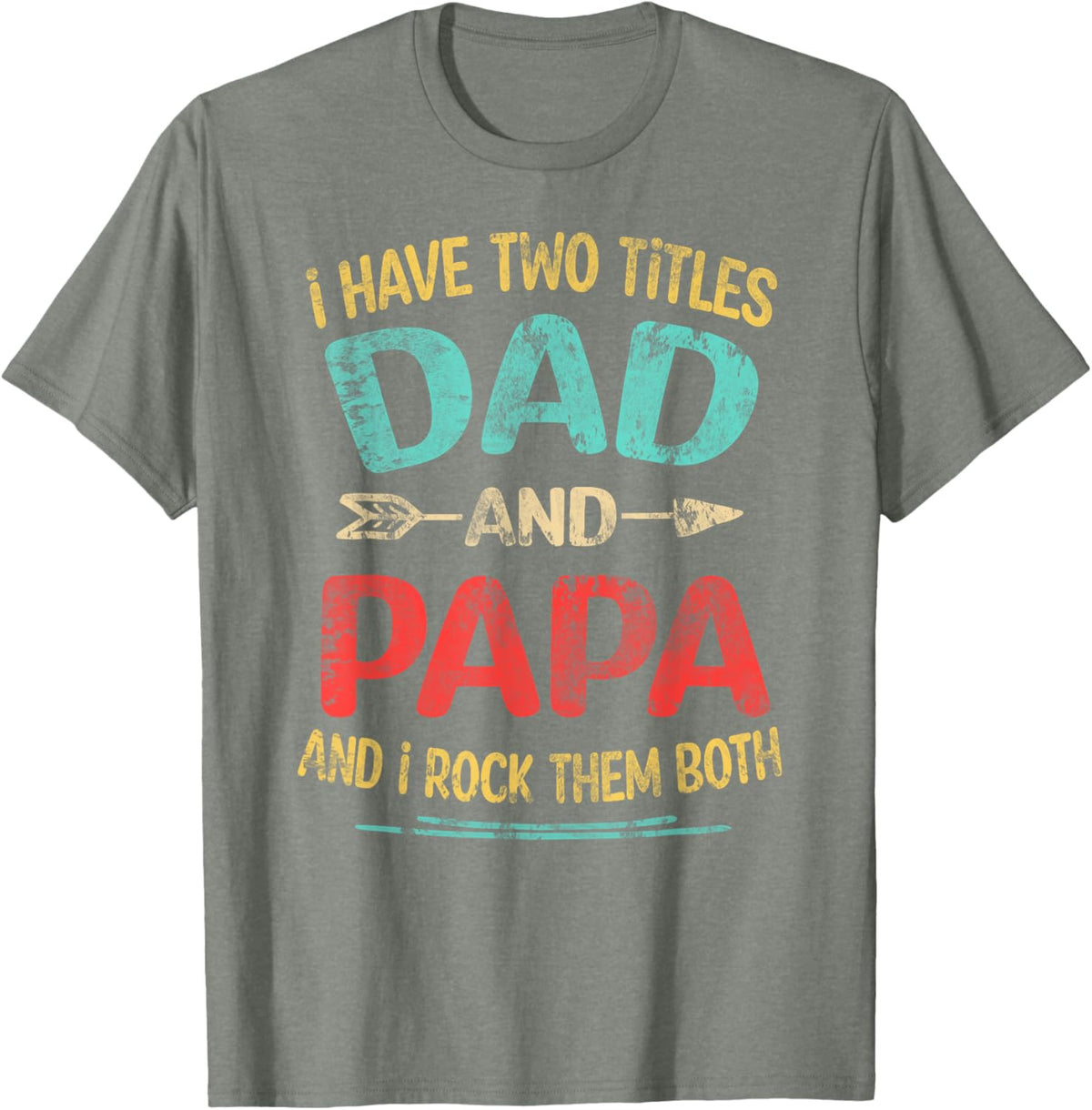 I Have Two Titles Dad And Papa Funny Father&#39;s Day Dad Gift