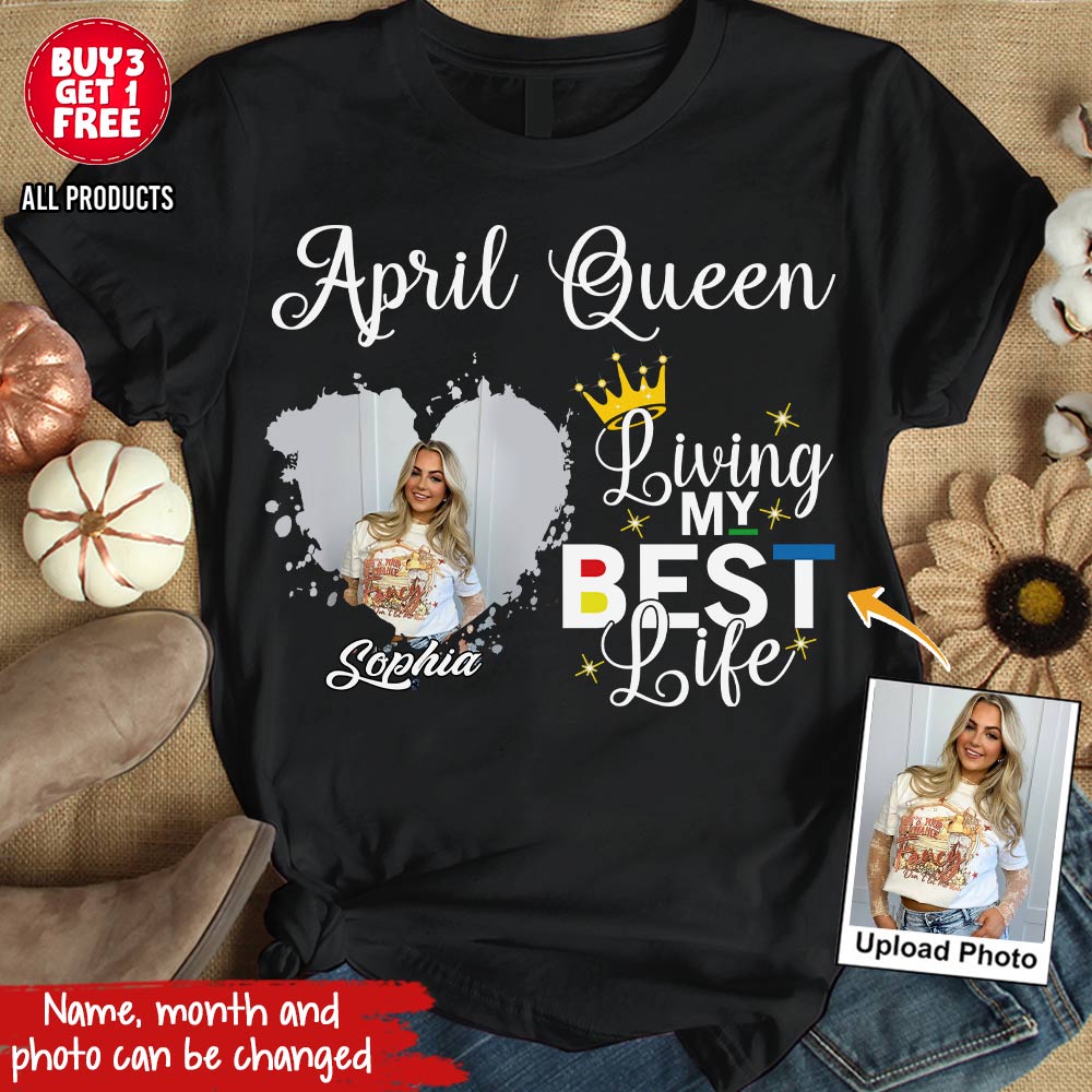 April Birthday Shirt, Custom Birthday Shirt, Queens Born In April, April Birthday Shirts For Woman, April Birthday Gifts, April Is My Birthday Month, Yep The Whole Month-YPT-HCT