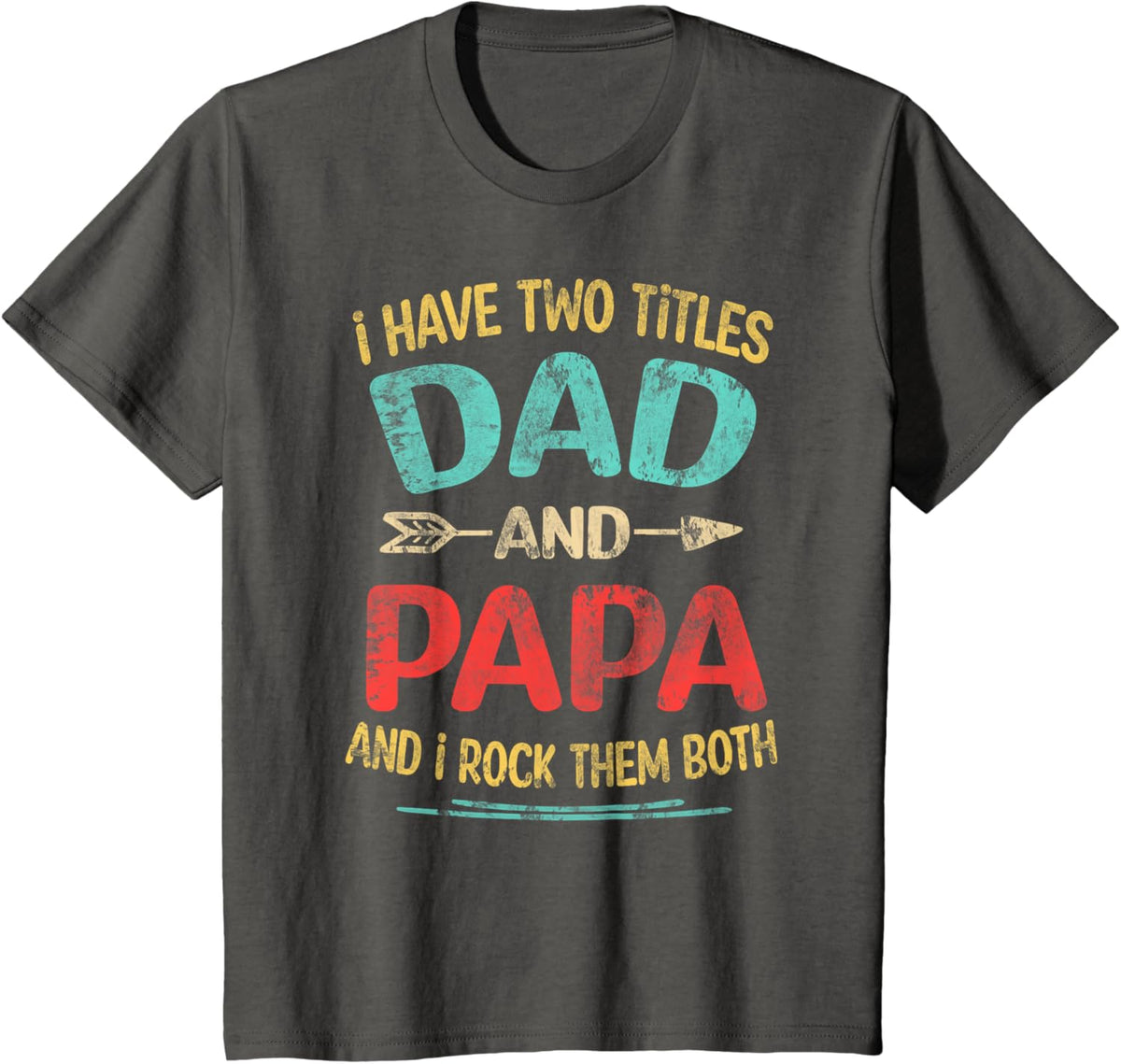 I Have Two Titles Dad And Papa Funny Father&#39;s Day Dad Gift