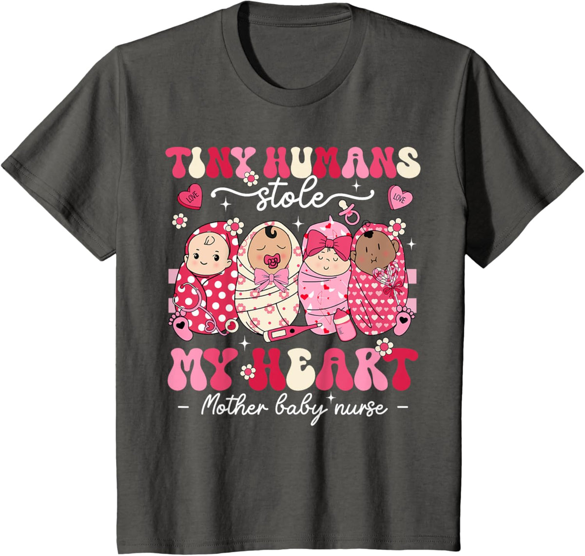 Mother Baby Nurse Tiny Humans Stole My Heart Valentines Day Mother Shirt