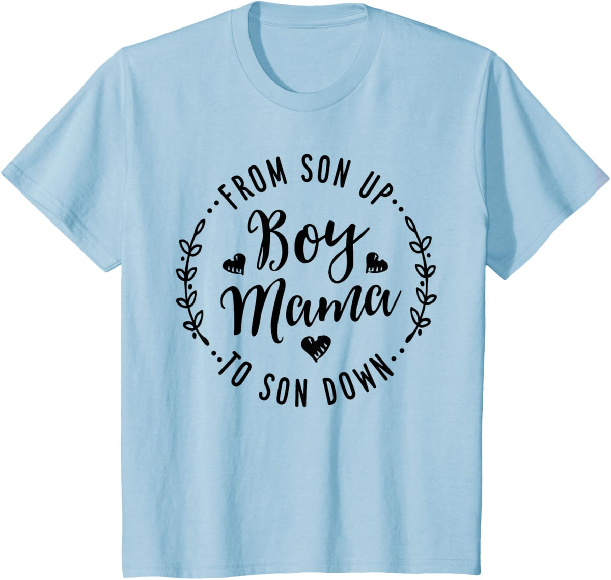 Boy Mama From Son Up To Sun Down Mother&#39;s Day Funny Mom Mother Shirt