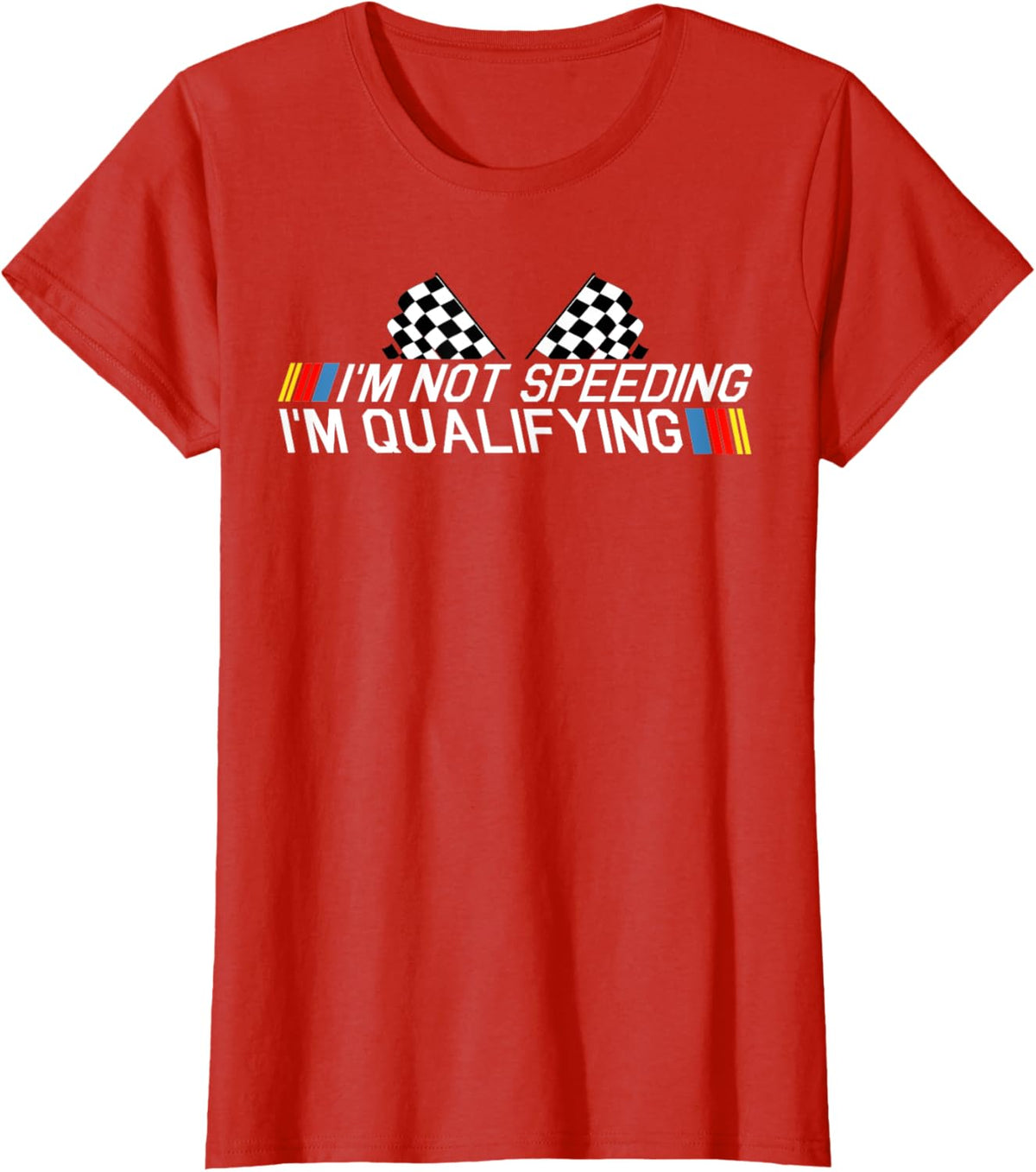 Im Not Speeding Im Qualifying T Shirt Race Track Fathers Day