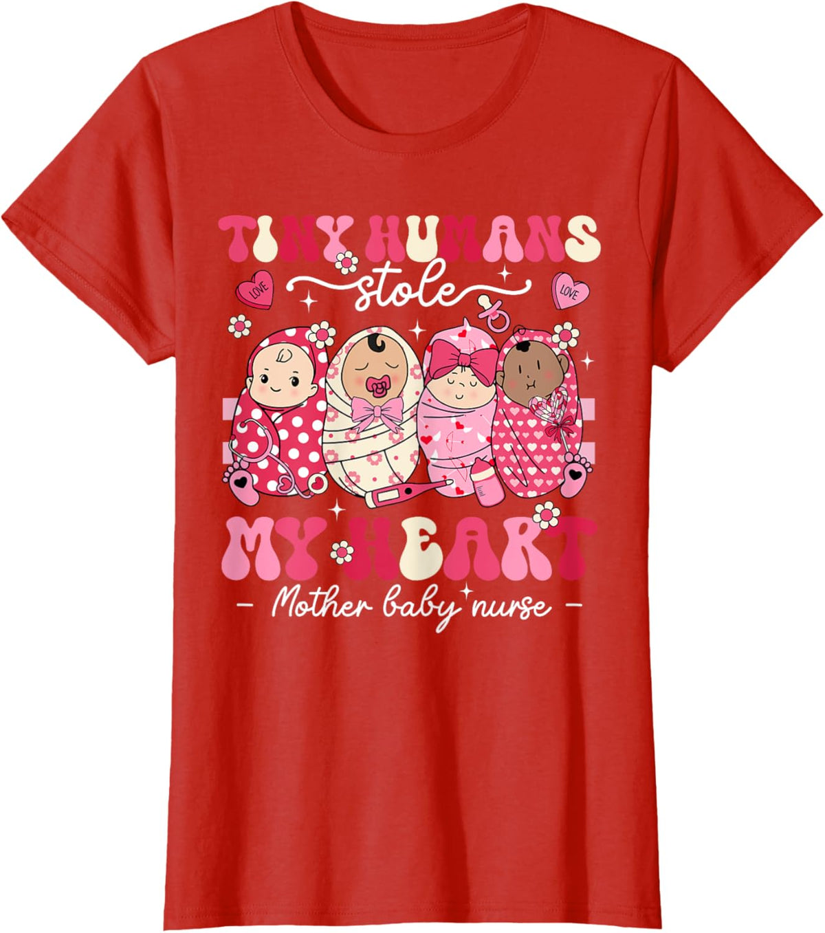 Mother Baby Nurse Tiny Humans Stole My Heart Valentines Day Mother Shirt