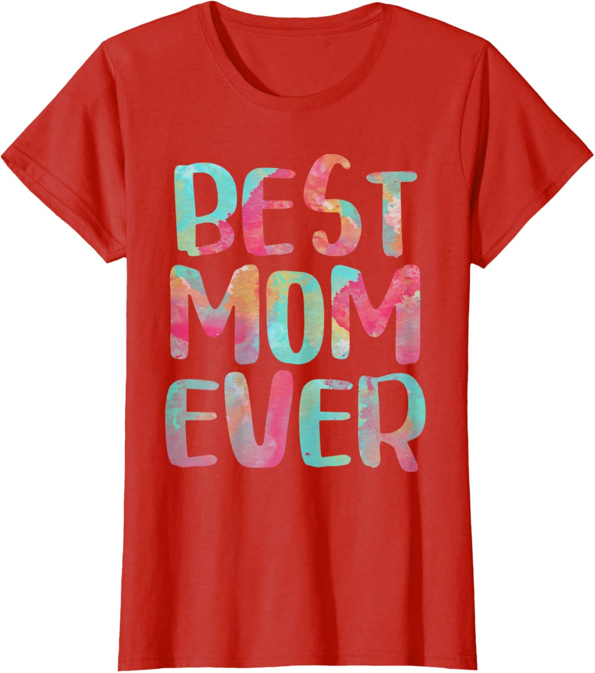 Best Mom Ever T-Shirt Mother&#39;s Day Shirt