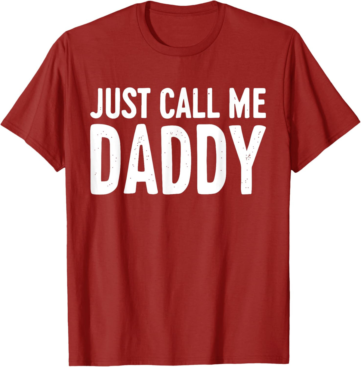 Just Call Me Daddy Shirt Dad Men Fathers Day