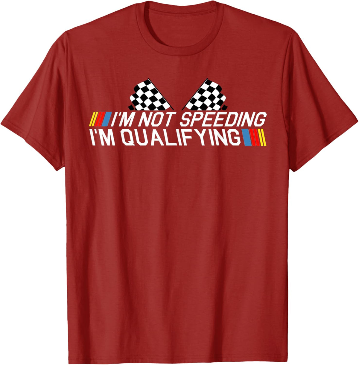 Im Not Speeding Im Qualifying T Shirt Race Track Fathers Day
