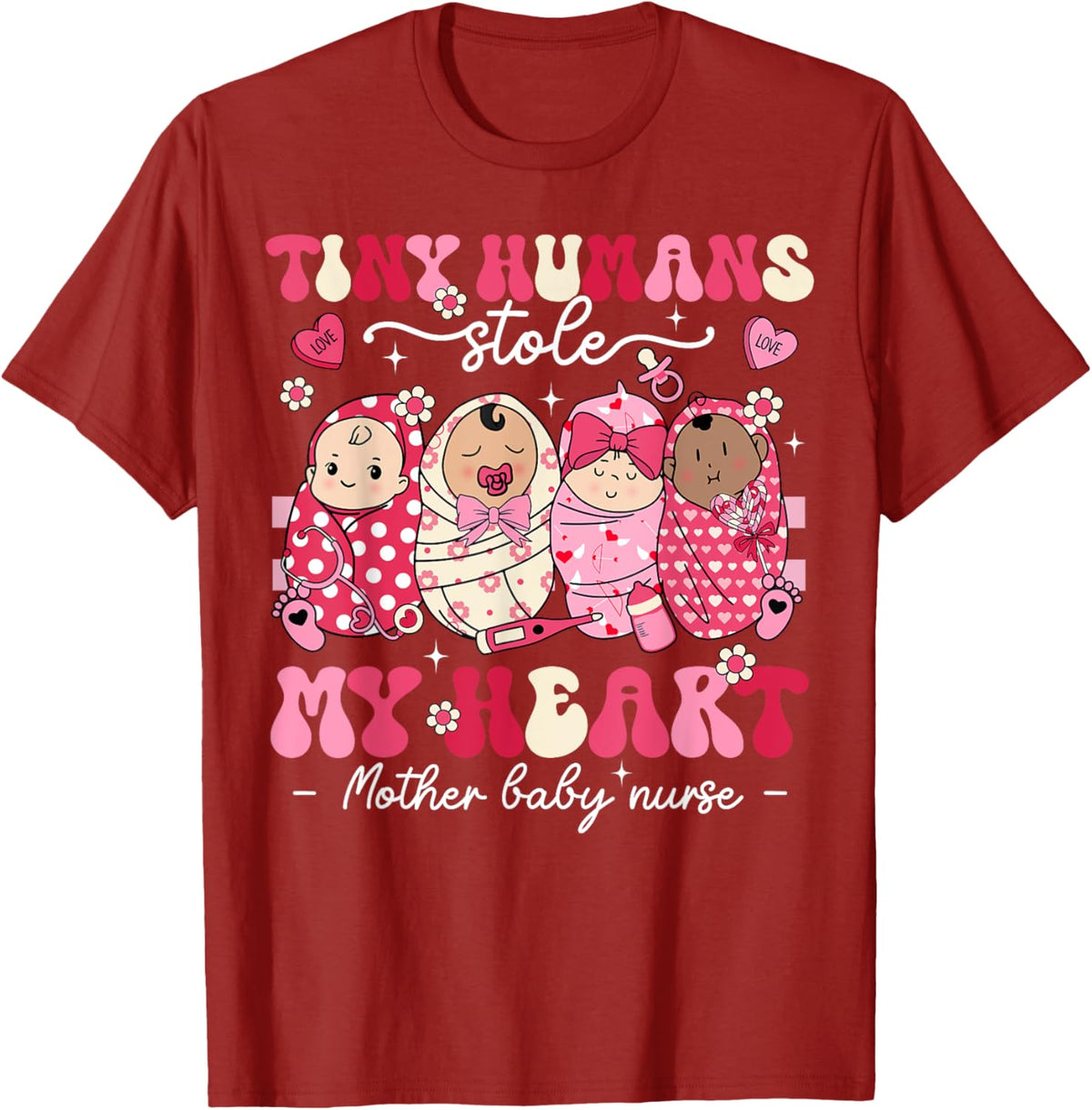 Mother Baby Nurse Tiny Humans Stole My Heart Valentines Day Mother Shirt