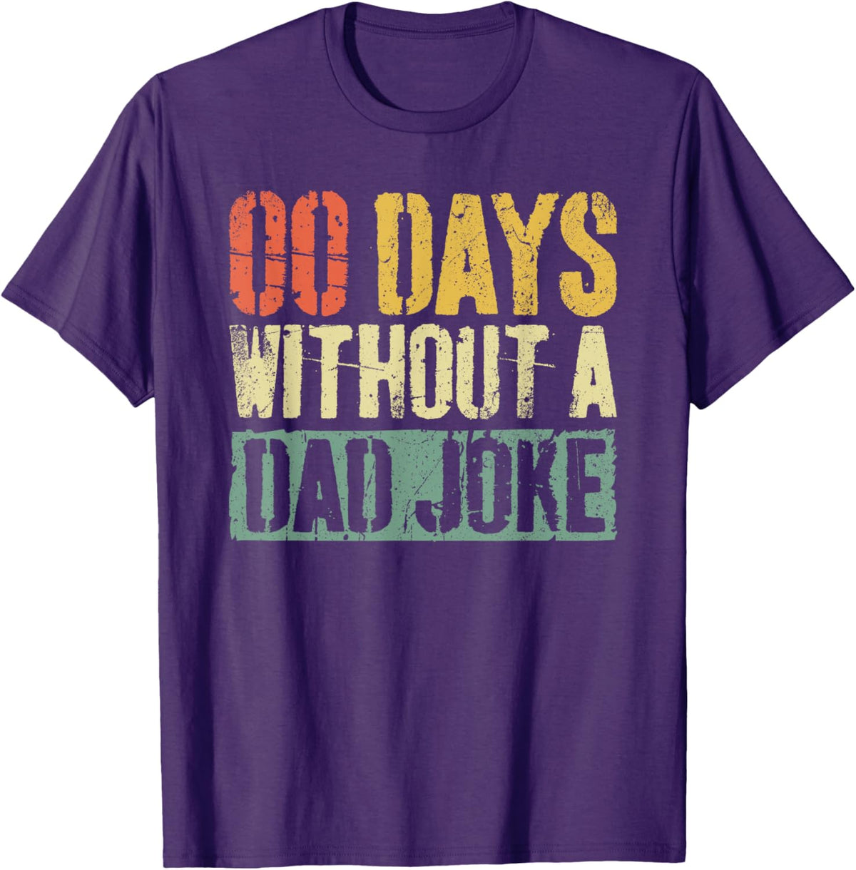00 Days Without A Dad Joke T-Shirt Fathers Day Shirt