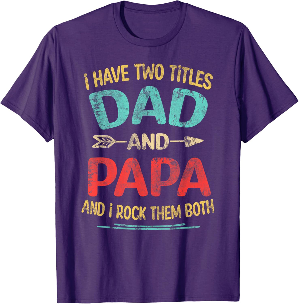 I Have Two Titles Dad And Papa Funny Father&#39;s Day Dad Gift